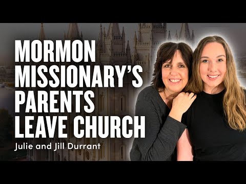 Losing Faith When Your Child’s a Mormon Missionary: Julie and Jill Durrant | Ep. 1737