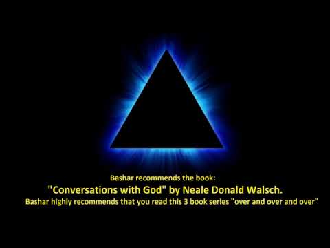 Bashar recommends the book "Conversations with God" by Neale Donald Walsch