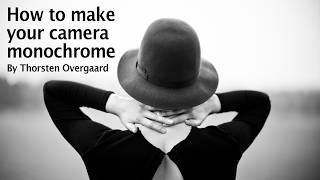 How to make Fujifilm, Sony, Nikon, Leica or Canon camera a monochrome camera - Thorsten Overgaard