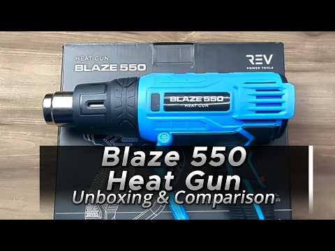 Rev Blaze 550 Heat Gun | Unbox & Compare (Blaze Model 4)