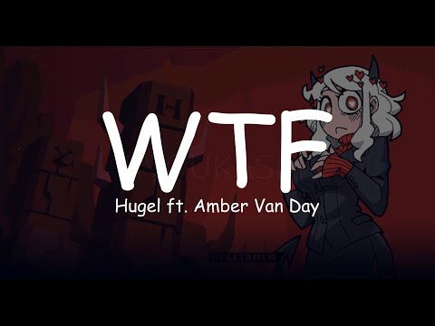 【1 hour loop】WTF - HUGEL (feat. Amber Van Day) ryoukashi lyrics video