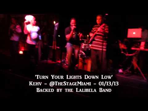 'Turn Your Lights Down Low' - Kehv.. backed by the Lalibela band @ The Stage Miami