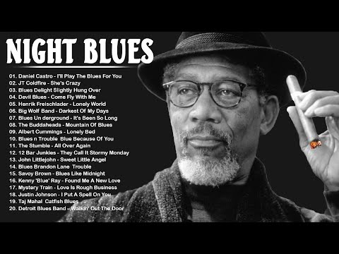 Best Of Blues By Night Playlist 🎼 A Little Whiskey And Slow Blues 💎 Relaxing Whiskey Blues Music