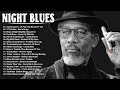 Best Of Blues By Night Playlist 🎼 A Little Whiskey And Slow Blues 💎 Relaxing Whiskey Blues Music