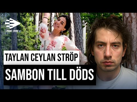 TAYLAN CEYLAN STRÖP SIN SAMBO TILL DÖDS - ALLA FÖRHÖR MED TAYLAN CEYLAN