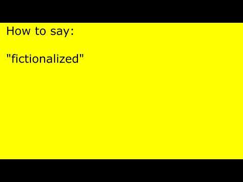 How to pronounce fictionalized
