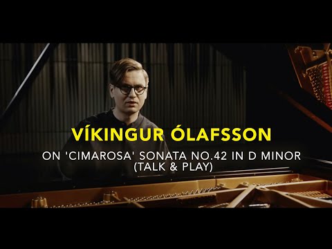 Víkingur Ólafsson on 'Cimarosa' Sonata No. 42 in D minor (Talk & Play)