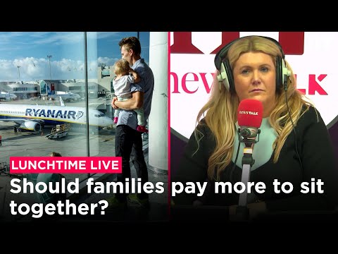 Ban on Airlines charging more for families? | Newstalk