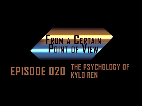 Episode 020: The Psychology of Kylo Ren