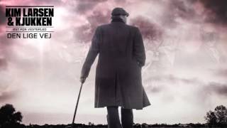 Kim Larsen &amp; Kjukken - Den Lige Vej (Officiel audiovideo)