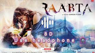 Raabta (Kehte Hain Khuda) -  8D Audio  Lyrics | [ 8D Song Use HeadPhone ] | PYG Lofi 8D