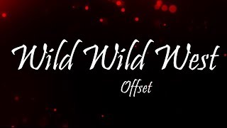 Offset - Wild Wild West Ft. Gunna (Lyrics)
