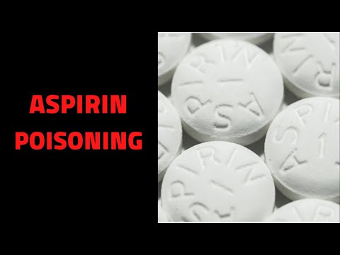 ASPIRIN POISONING SYMPTOMS: Salicylate (Aspirin) Toxicity