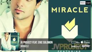 JV PROJECT Feat Eric Solomon  - Miracle