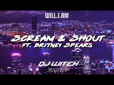 will i am - Scream & Shout ft. Britney Spears & Gregory R (DJ WITEK MASHUP)✅