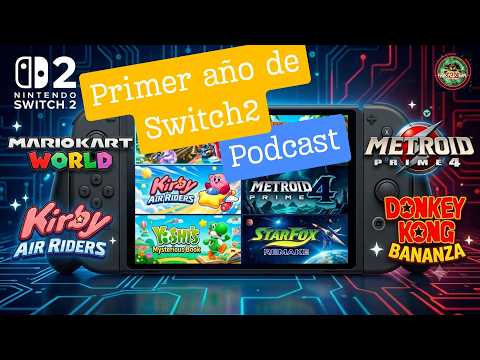 Primer año con Nintendo Switch 2 #podcast