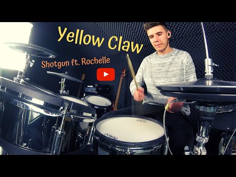 Yellow Claw - Shotgun ft. Rochelle - Drum Cover