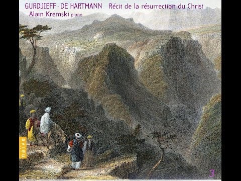 Gurdjieff - De Hartmann Vol 03: Recit de la resurrection du Christ, Alain Kremski