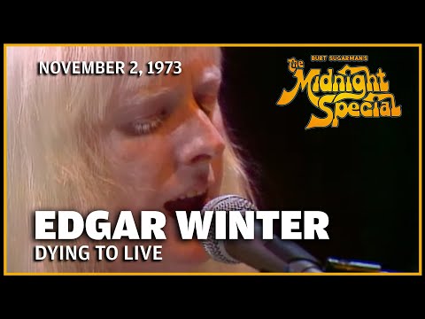 Dying to Live - Edgar Winter | The Midnight Special November 2, 1973