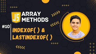🚀 #10: indexOf() & lastIndexOf() Array Methods In JavaScript 🔥🔥