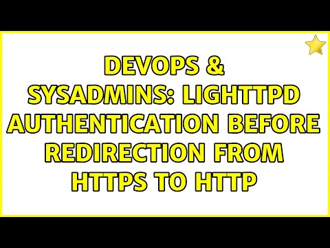 Devops Sysadmins Lighttpd Authentication Before Redirection From Https To Http