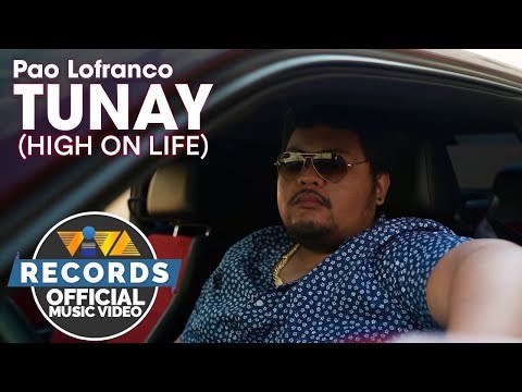 Tunay(High On Life) - Pao Lofranco [Official Music Video]
