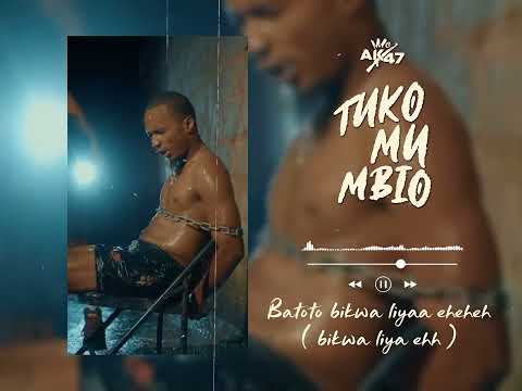 MC AKA 47 – TUKO MU MBIO (Lyrics Video Officiel) | Histoire vraie de Bunia à Beni