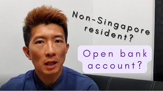 Can a non-Singapore resident open a Singapore bank account?