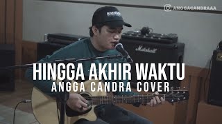 Download lagu HINGGA AKHIR WAKTU NINEBALL ANGGA CANDRA COVER... mp3