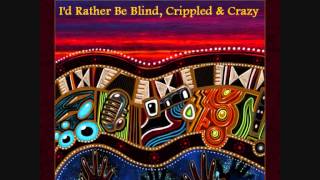 I'd Rather Be Blind, Crippled & Crazy - The Derek Trucks Band