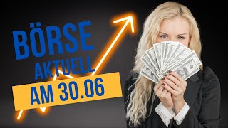 Börse Aktuell 30 06