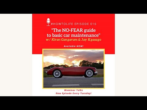 HTL 016: The NO-Fear Guide to Basic Car Maintenance, with Kiran Gangarum and Jay Kgasago