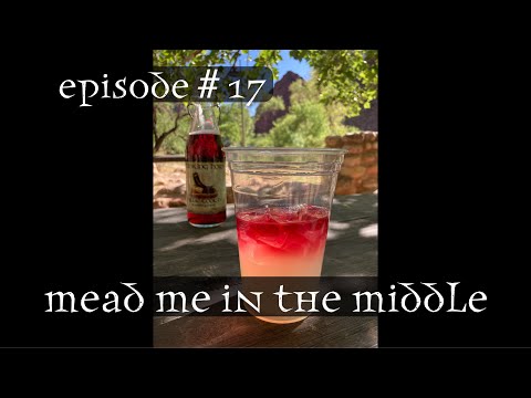 Meadcast - Episode #17   Mead Me in the Middle