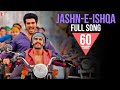Jashn E Ishqa Full Song Gunday Ranveer Arjun Kapoor Priyanka Javed Ali Shadab Faridi