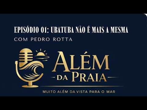 Capa do vídeo: Episódio 01 — Ubatuba não é mais a mesma