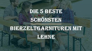Die 5 Beste Schönsten Bierzeltgarnituren mit Lehne im Test