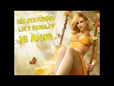 Nix feat.Lucy Darnley - Mi Amor