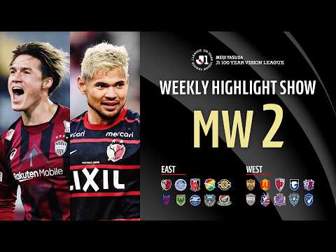 Kashima Antlers and Cerezo Osaka’s first wins & More | MEIJI YASUDA J1 100 YEAR VISION LEAGUE MW 2