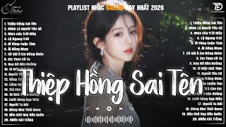 Thiệp Hồng Sai Tên, Em Thua Cô Ta ♫ Những Bản Ballad Nhẹ Nhàng Nghe Day Dứt Về Nỗi Đau Tình Yêu