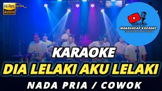 Download lagu DIA LELAKI AKU LELAKI KARAOKE NADA PRIA / COWOK mp3 Download lagu DIA LELAKI AKU LELAKI KARAOKE NADA PRIA / COWOK mp3