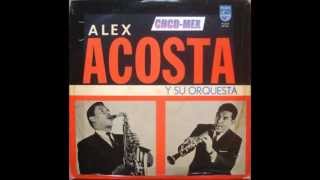 Alex Acosta Y Su Orquesta - Cumbia Del Monte
