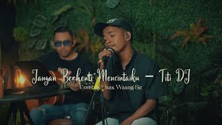 Download lagu JANGAN BERHENTI MENCINTAIKU - TITI DJ | LIVE COVER BY ISAK WAANG SIR mp3 Download lagu JANGAN BERHENTI MENCINTAIKU - TITI DJ | LIVE COVER BY ISAK WAANG SIR mp3