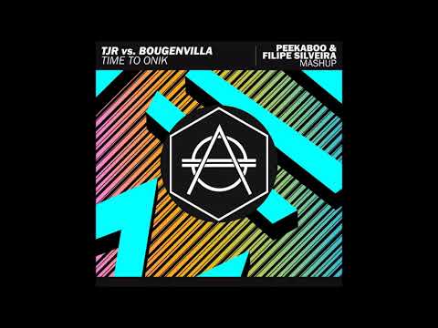 TJR vs. Bougenvilla - Time To Onik (Peekaboo & Filipe Silveira Mashup)
