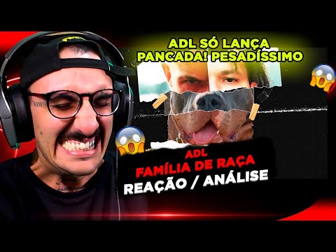 QUE PANCADA! ADL - FAMÍLIA DE RAÇA [REAÇÃO/ ANÁLISE]