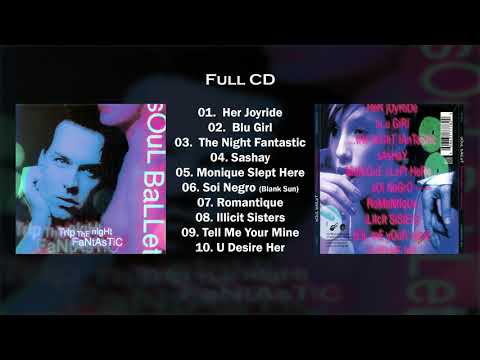 Soul Ballet - Trip the Night Fantastic (1998) (Full CD Album) (HQ)