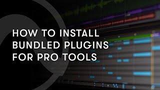 How to Install Bundled Plugins for Pro tools