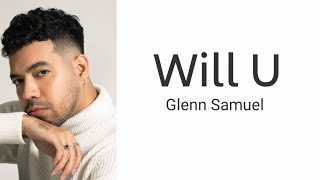 Download lagu Will U - Glenn Samuel | Lyrics / Lirik mp3 Download lagu Will U - Glenn Samuel | Lyrics / Lirik mp3