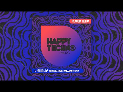 Claudia Tejeda - Hecho Guys (Andre Salmon & Marzziano Remix) [Happy Techno Music]