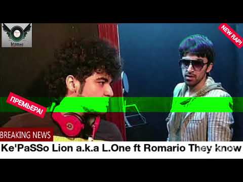 Kepasso Lion a.k.a L.One ft Romario They know