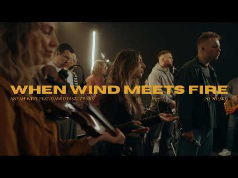 WHEN WIND MEETS FIRE // Anyah West feat. Dawid Leszczyński // Elevation Worship Cover PL